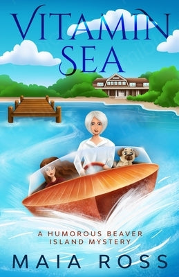 Vitamin Sea: A Humorous Beaver Island Mystery by Ross, Maia