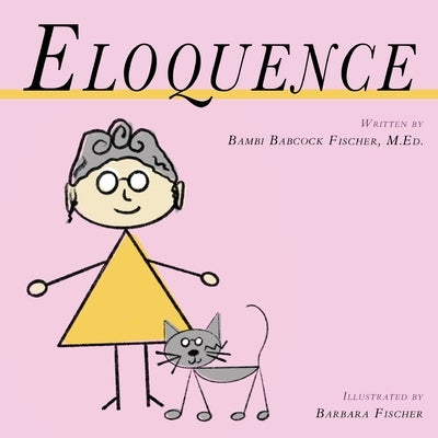 Eloquence by Fischer, M. Ed Bambi Babcock