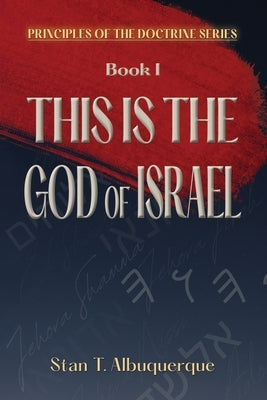 This Is The God Of Israel by Albuquerque, Stan T.
