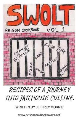 Swolt: Prison Cookbook by Morris, Jeffrey