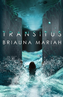 Transitus by Mariah, Briauna