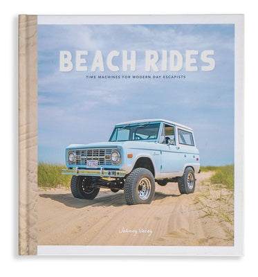 Beach Rides: Time Machines for Modern Day Escapists by Annetti, John