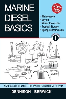 Marine Diesel Basics 1: Maintenance, Lay-Up, Winter Protection, Tropical Storage and Spring Recommission by Berwick, Dennison