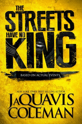 The Streets Have No King by Coleman, Jaquavis