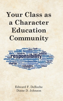 Your Class as a Character Education Community by Deroche, Edward F.