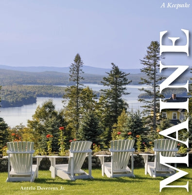 Maine: A Keepsake by Devereux Jr, Antelo