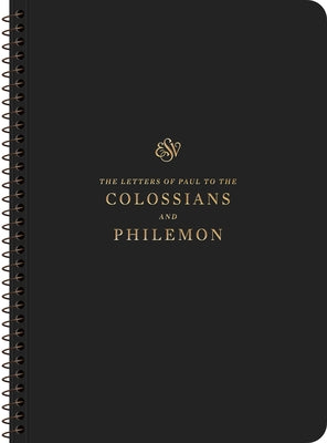 ESV Scripture Journal, Spiral-Bound Edition: Colossians and Philemon (Paperback) by 