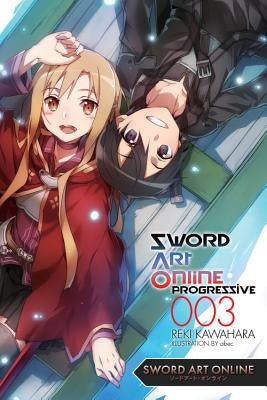 Sword Art Online Progressive 3 (Light Novel): Volume 3 by Kawahara, Reki