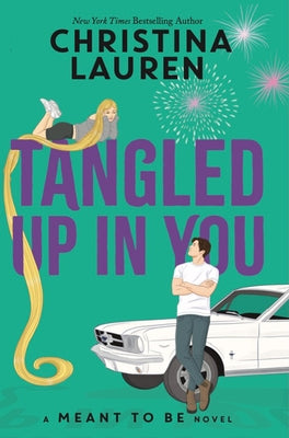 Tangled Up in You: A Meant to Be Novel by Lauren, Christina