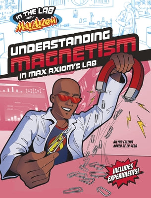 Understanding Magnetism in Max Axiom's Lab by Collins, Ailynn