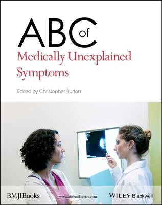 ABC of Medically Unexplained Symptoms by Burton, Christopher