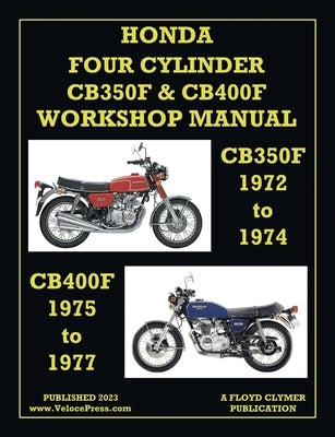 Honda 1972-1977 4-Cylinder Cb350f & Cb400f Workshop Manual by Clymer, Floyd