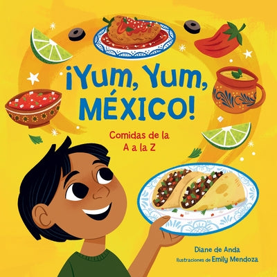 ?Yum, Yum, M?xico! Comidas de la A A La Z / Yum, Yum, Mexico! by Anda, Diane de