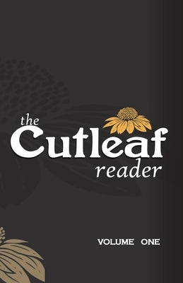 The Cutleaf Reader: Volume One by Lesmeister, Keith Pilapil