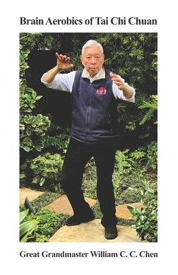 Brain Aerobics of Tai Chi Chuan by Chen, William C. C.