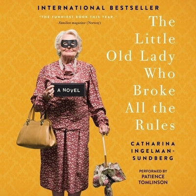The Little Old Lady Who Broke All the Rules by Ingelman-Sundberg, Catharina