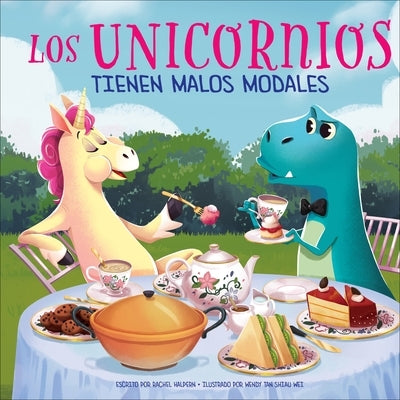 Los Unicornios Tienen Malos Modales (Unicorns Have Bad Manners) by Halpern, Rachel