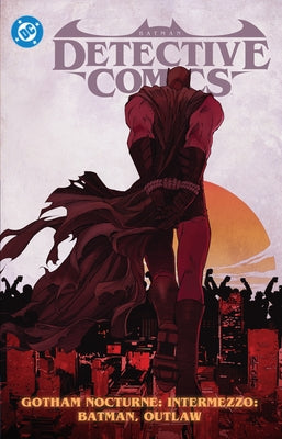 Batman: Detective Comics Vol. 4: Gotham Nocturne Intermezzo: Batman, Outlaw by V, Ram
