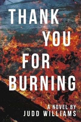 Thank You for Burning by Williams, Judd