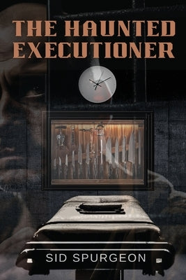 The Haunted Executioner by Spurgeon, Sid