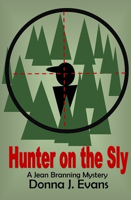 Hunter on the Sly: A Jean Branning Mystery by Evans, Donna J.