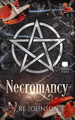 Necromancy: A Dark Witchy Romance by Johnson, Re