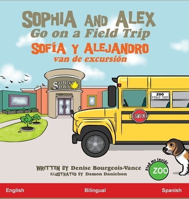 Sophia and Alex Go on a Field Trip: Sofía y Alejandro van de excursión by Bourgeois-Vance, Denise