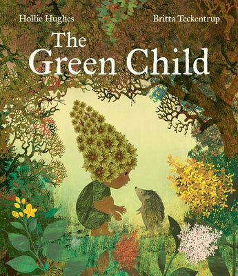 The Green Child by Hughes, Hollie
