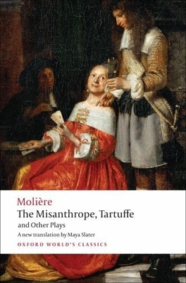 The Misanthrope, Tartuffe, and Other Plays by Moli&#195;&#168;re