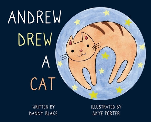 Andrew Drew a Cat by Blake, Danny