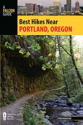 Best Hikes Near Portland, Oregon by Barstad, Fred