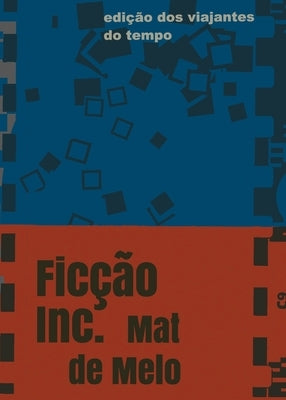 Fic??o Inc.: Fic??o S.A. by de Melo, Mat