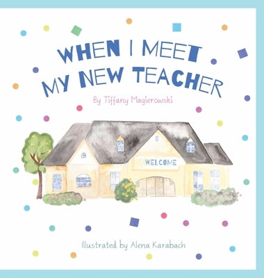 When I Meet My New Teacher by Magierowski, Tiffany