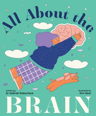 All about the Brain by Dabscheck, Gabriel