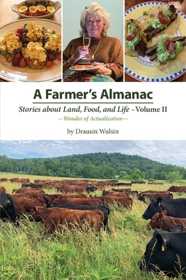A Farmer's Almanac - Stories about Land, Food, and Life by Wulsin, Drausin