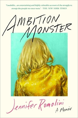 Ambition Monster: A Memoir by Romolini, Jennifer