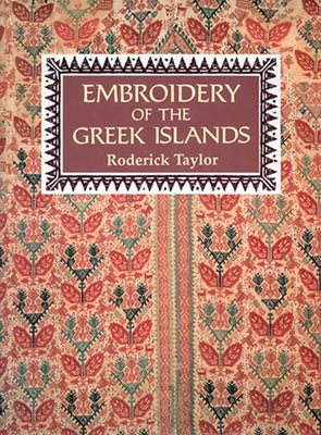 Embroidery of the Greek Islands by Taylor, Roderick