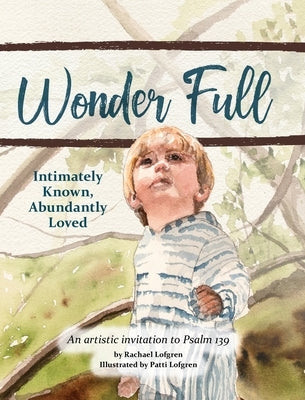 Wonder Full by Lofgren, Rachael