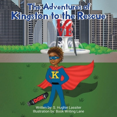 The Adventures of Kingston to the Rescue by Lassiter, S. Hughie