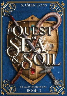 A Quest of Sea and Soil: A Young Adult Epic Fantasy Novel by Evans, S. Usher