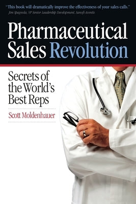 Pharmaceutical Sales Revolution by Moldenhauer, Scott