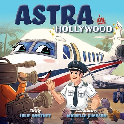 Astra in Hollywood by Whitney, Julie