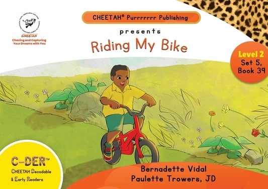 C-DER (Cheetah Decodable & Early Readers) Set 5, Book 39, Riding My Bike by Trowers-Lawrence, Paulette