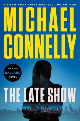 The Late Show by Connelly, Michael