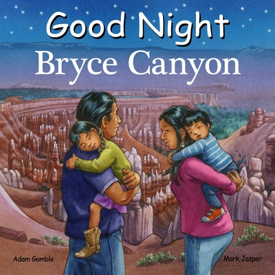 Good Night Bryce Canyon by Gamble, Adam