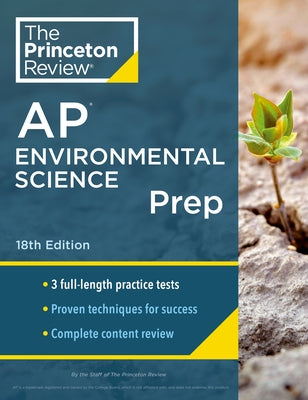 Princeton Review AP Environmental Science Prep, 18th Edition: 3 Practice Tests + Complete Content Review + Strategies & Techniques by The Princeton Review