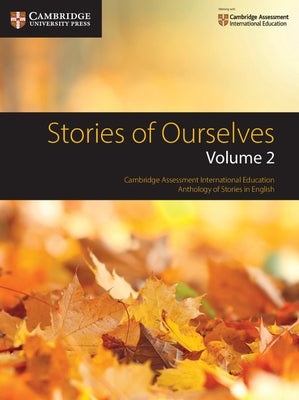 Stories of Ourselves: Volume 2: Cambridge Assessment International Education Anthology of Stories in English by Wilmer, Mary