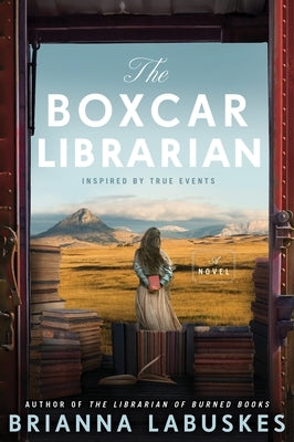 The Boxcar Librarian by Labuskes, Brianna