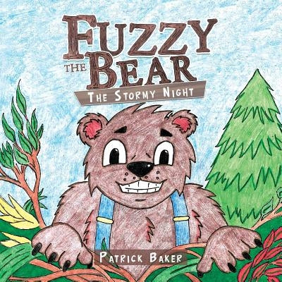 Fuzzy the Bear: The Stormy Night by Baker, Patrick