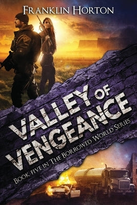 Valley of Vengeance: Book Five in The Borrowed World Series by Horton, Franklin